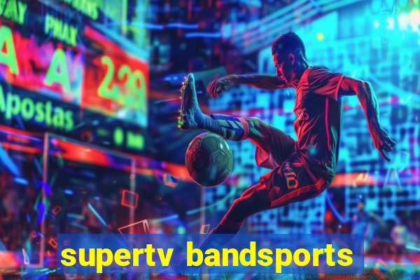 supertv bandsports